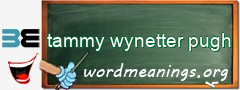 WordMeaning blackboard for tammy wynetter pugh
